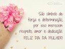 Feliz dia da Mulher!