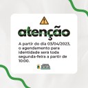 Novo horário para agendamento de identidade.